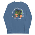 All Of My Favorite People Are Plants Unisex Long Sleeve Tee Hoodie, Sweatshirt | CoreVibeTees.com (Image 1)