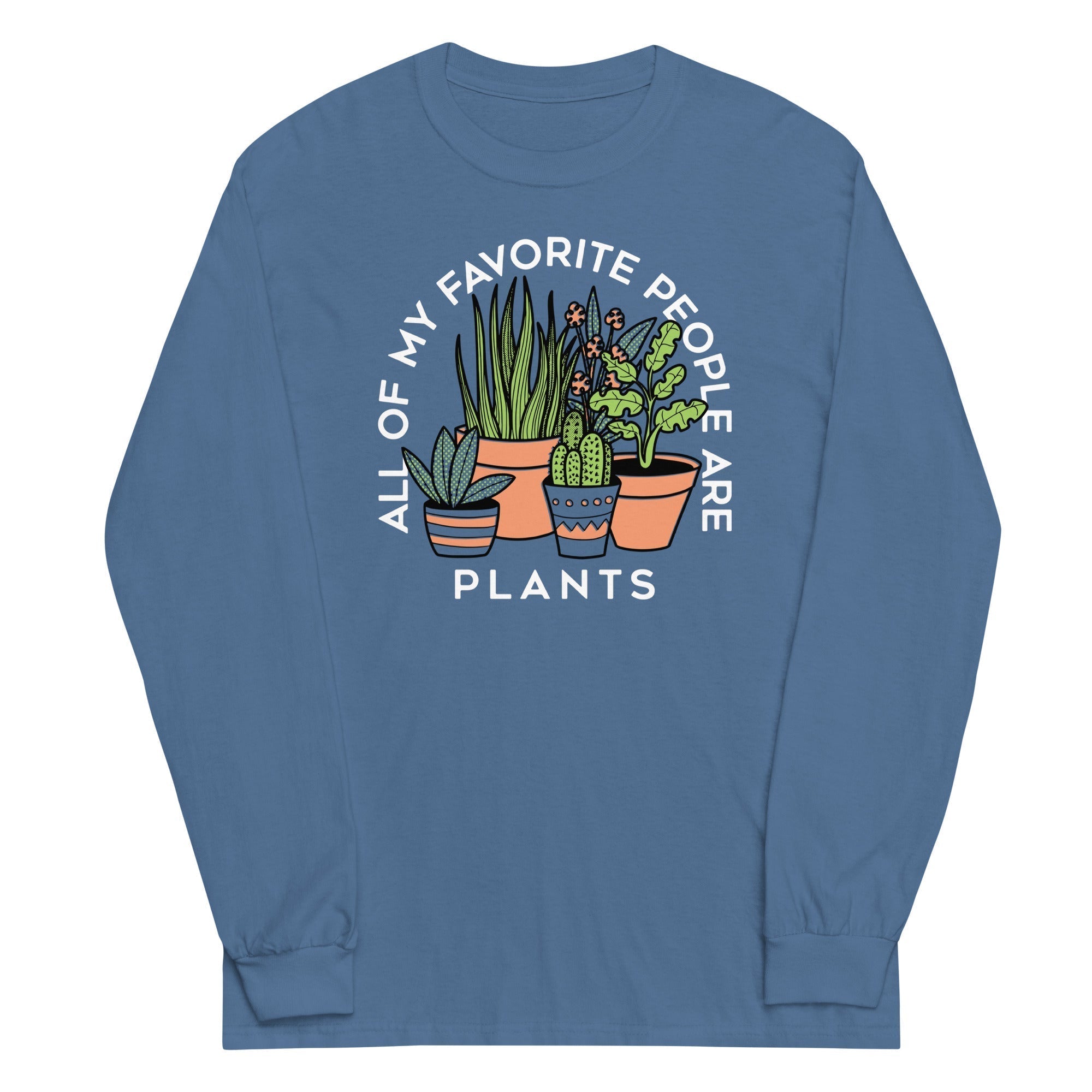 All Of My Favorite People Are Plants Unisex Long Sleeve Tee Hoodie, Sweatshirt | CoreVibeTees.com (Image 1)