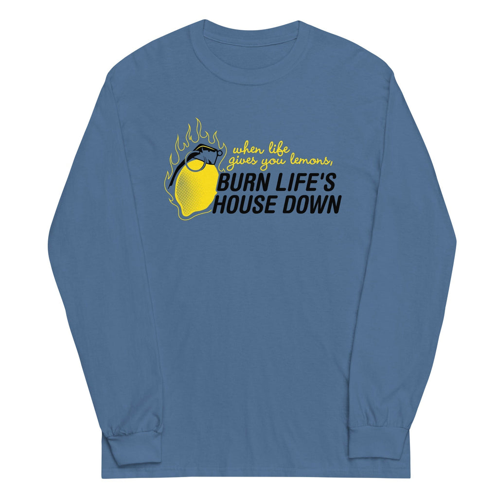 Burn Life's House Down Unisex Long Sleeve Tee Hoodie, Sweatshirt | CoreVibeTees.com (Image 1)