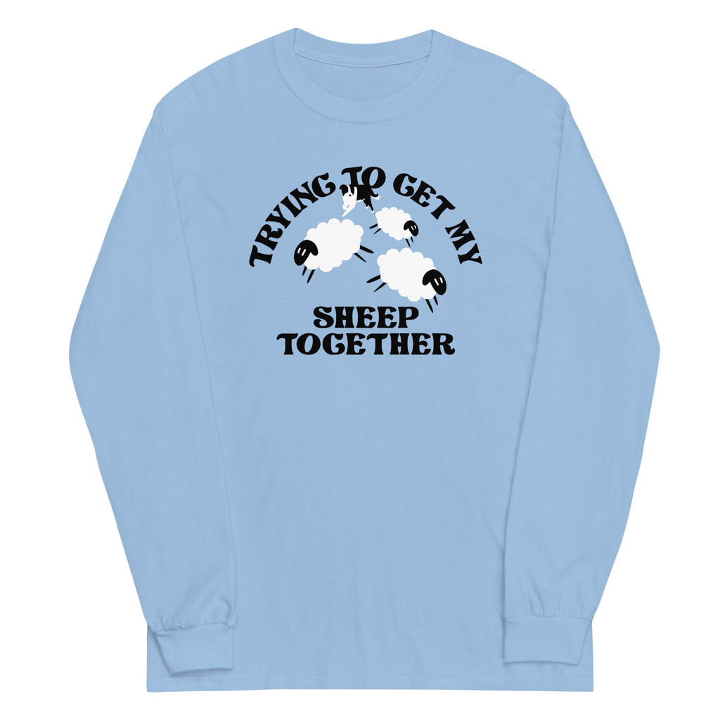 Trying To Get My Sheep Together Unisex Long Sleeve Tee Hoodie, Sweatshirt | CoreVibeTees.com (Image 3)