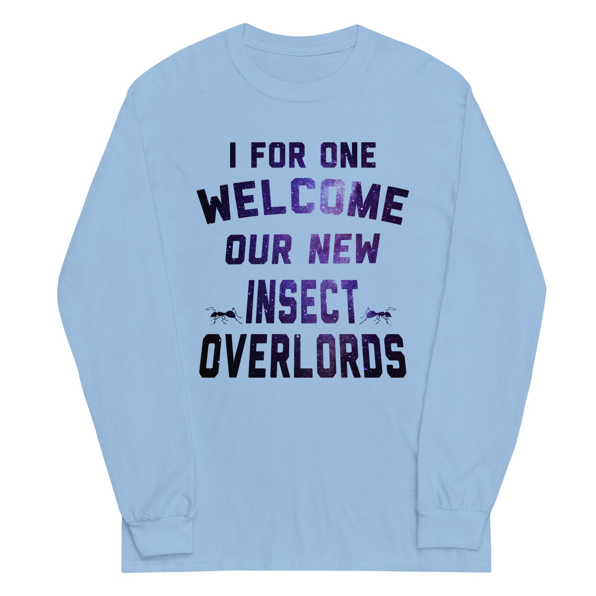 I For One Welcome Our New Insect Overlords Unisex Long Sleeve Tee Hoodie, Sweatshirt | CoreVibeTees.com (Image 2)