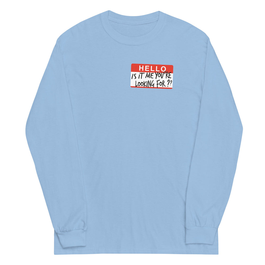 Hello, Is It Me You're Looking For? Unisex Long Sleeve Tee Hoodie, Sweatshirt | CoreVibeTees.com (Image 3)