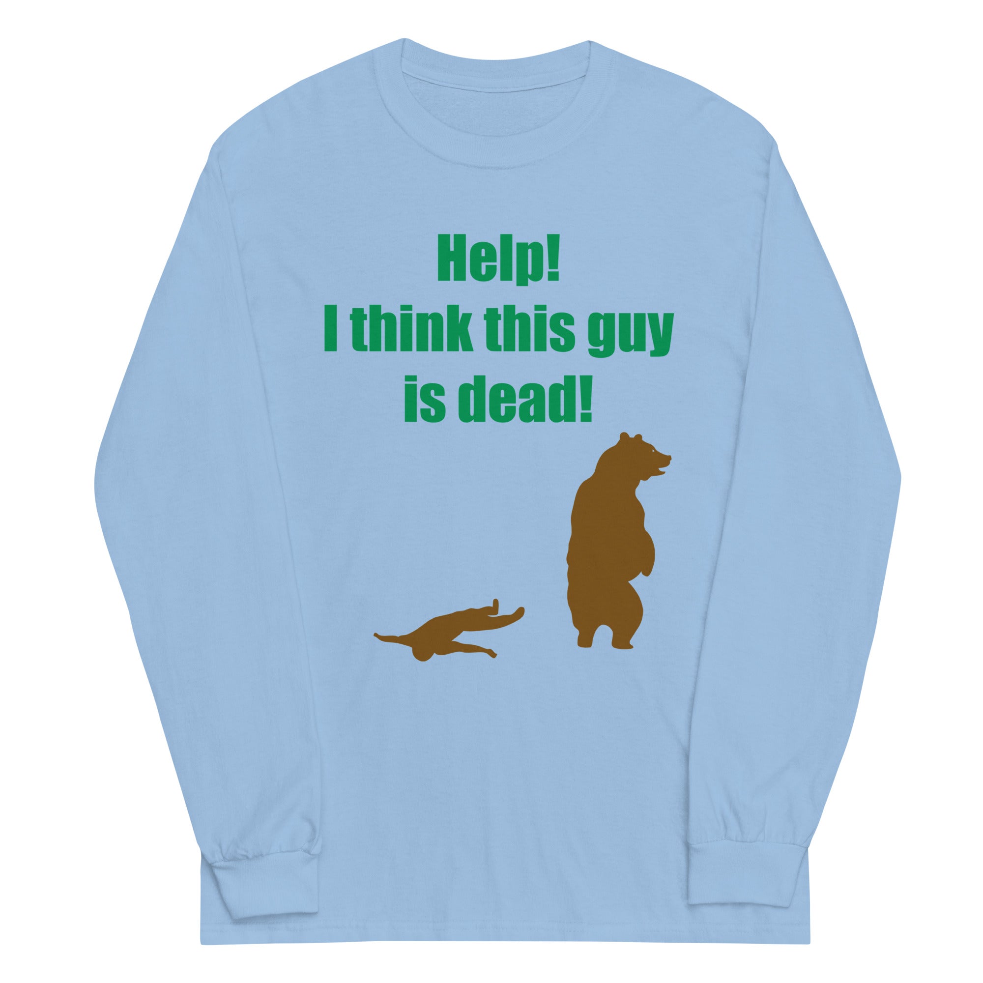 Help! I Think This Guy Is Dead! Unisex Long Sleeve Tee Hoodie, Sweatshirt | CoreVibeTees.com (Image 2)