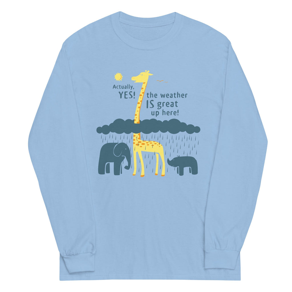 The Weather Is Great Up Here! Unisex Long Sleeve Tee Hoodie, Sweatshirt | CoreVibeTees.com (Image 1)