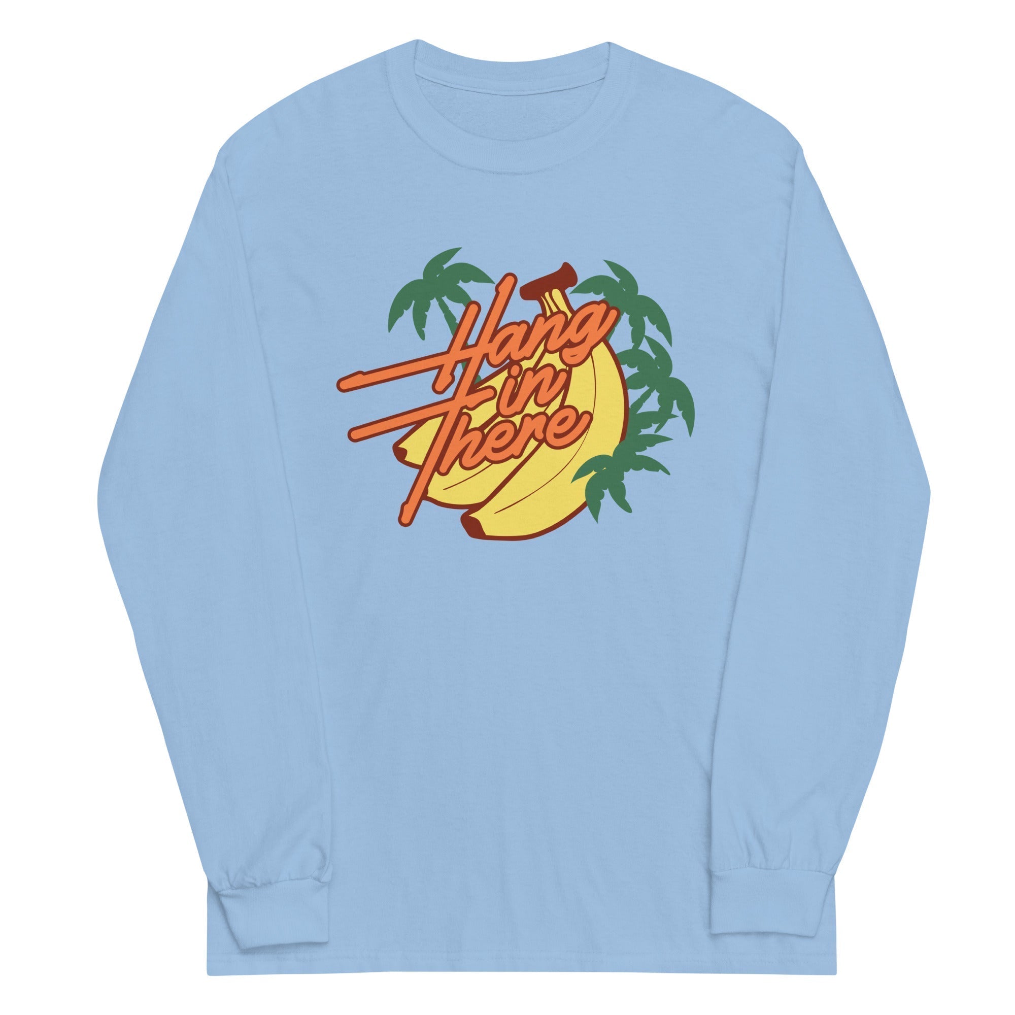 Hang In There Unisex Long Sleeve Tee Hoodie, Sweatshirt | CoreVibeTees.com (Image 1)