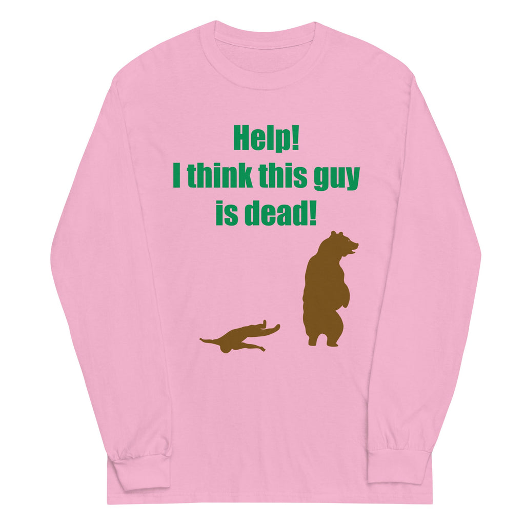 Help! I Think This Guy Is Dead! Unisex Long Sleeve Tee Hoodie, Sweatshirt | CoreVibeTees.com (Image 4)