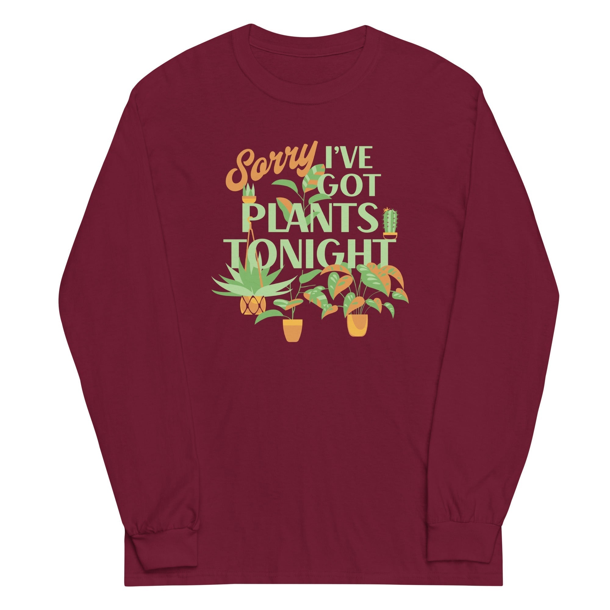 Sorry I've Got Plants Tonight Unisex Long Sleeve Tee Hoodie, Sweatshirt | CoreVibeTees.com (Image 4)