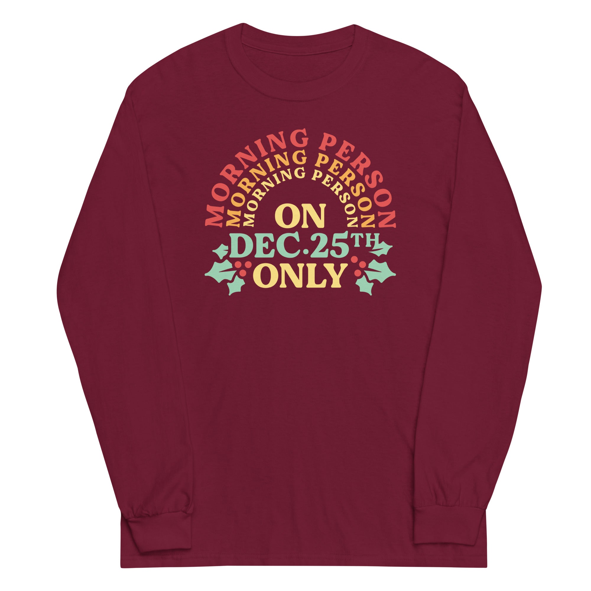 Morning Person On Dec 25th Only Unisex Long Sleeve Tee Hoodie, Sweatshirt | CoreVibeTees.com (Image 3)