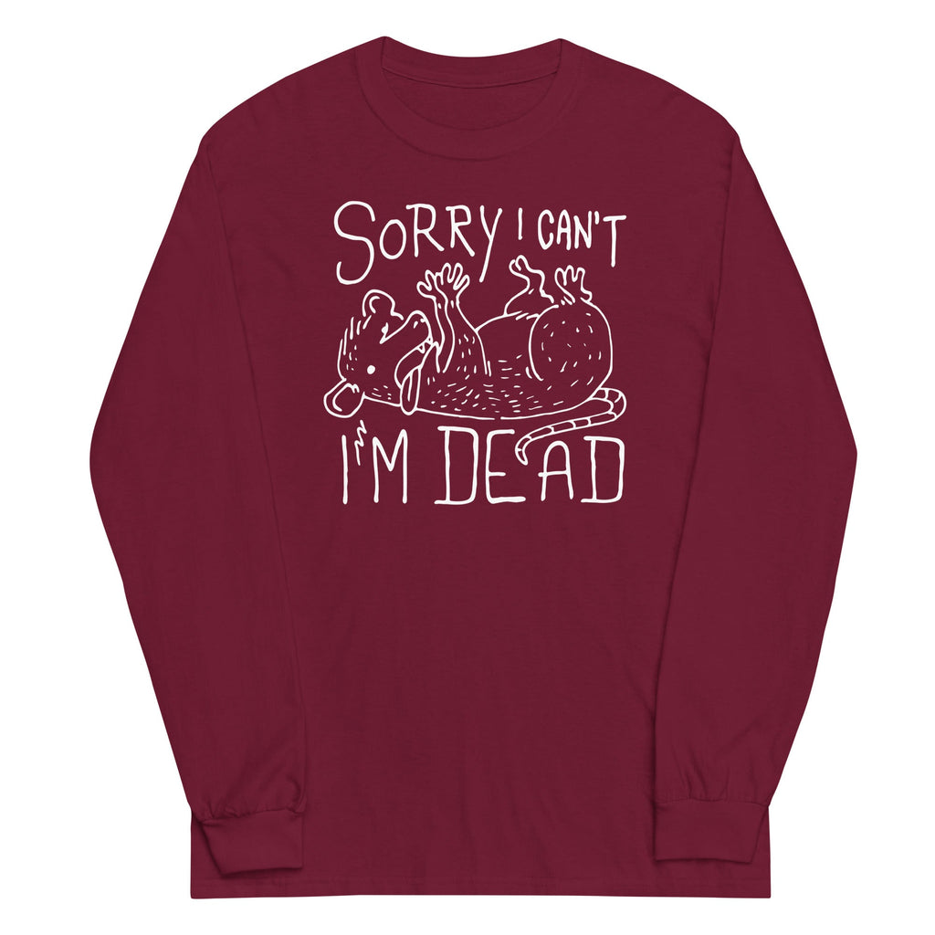 Sorry I Can't I'm Dead Unisex Long Sleeve Tee Hoodie, Sweatshirt | CoreVibeTees.com (Image 3)