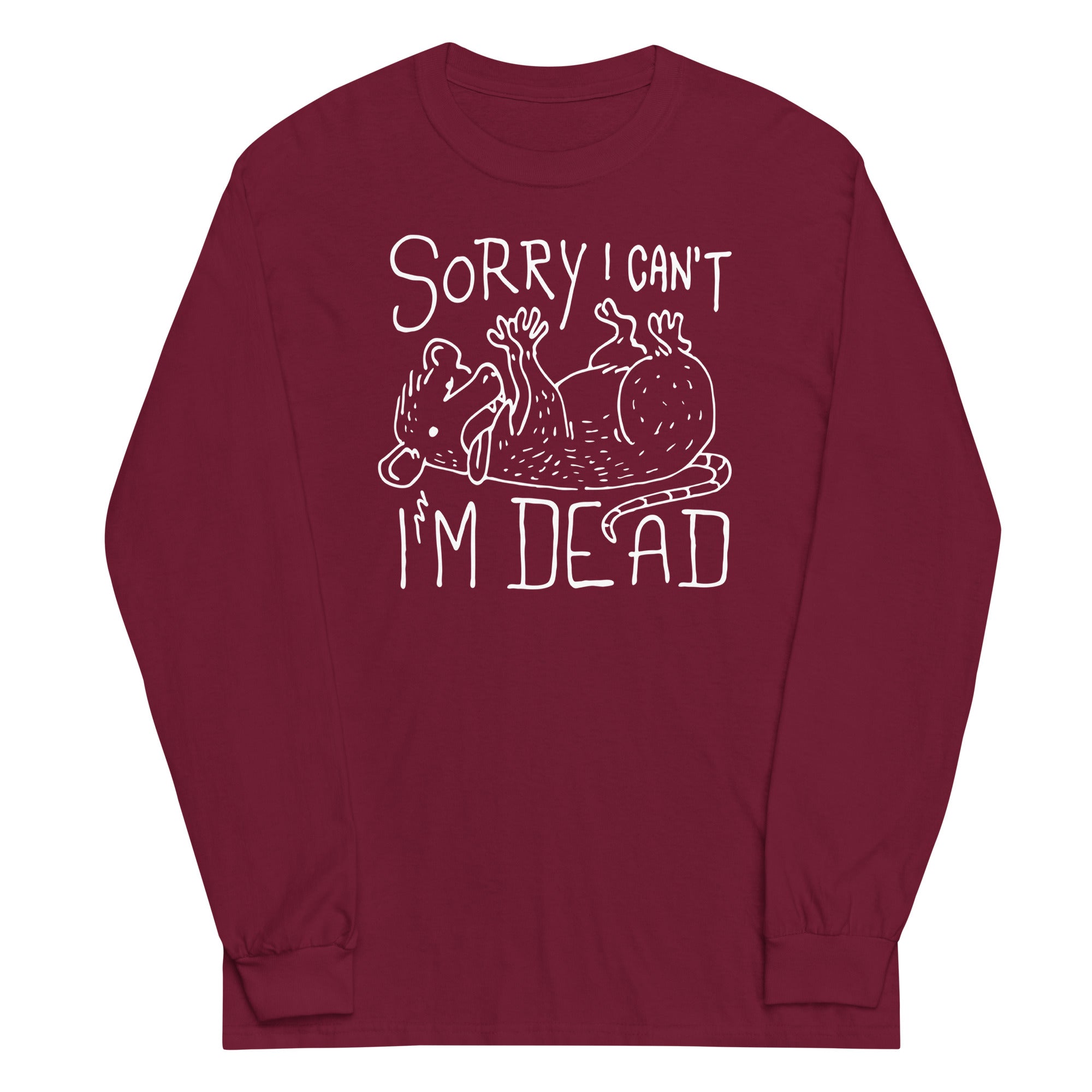 Sorry I Can't I'm Dead Unisex Long Sleeve Tee Hoodie, Sweatshirt | CoreVibeTees.com (Image 3)