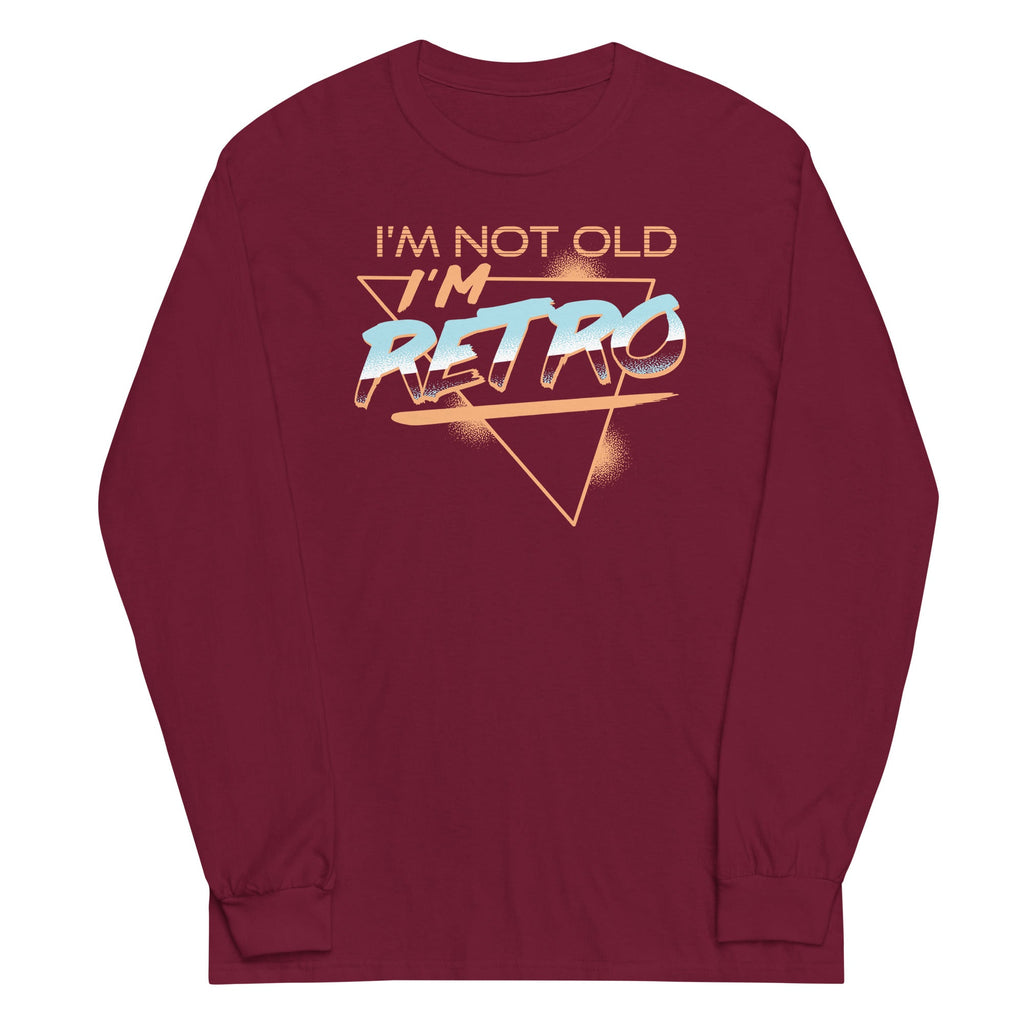 I'm Not Old I'm Retro Unisex Long Sleeve Tee Hoodie, Sweatshirt | CoreVibeTees.com (Image 3)