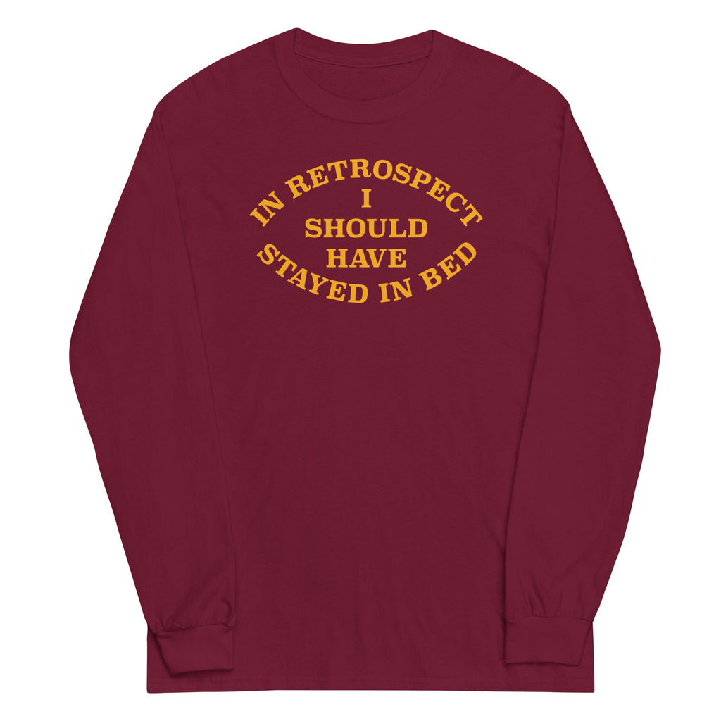 I Should Have Stayed In Bed Unisex Long Sleeve Tee Hoodie, Sweatshirt | CoreVibeTees.com (Image 3)