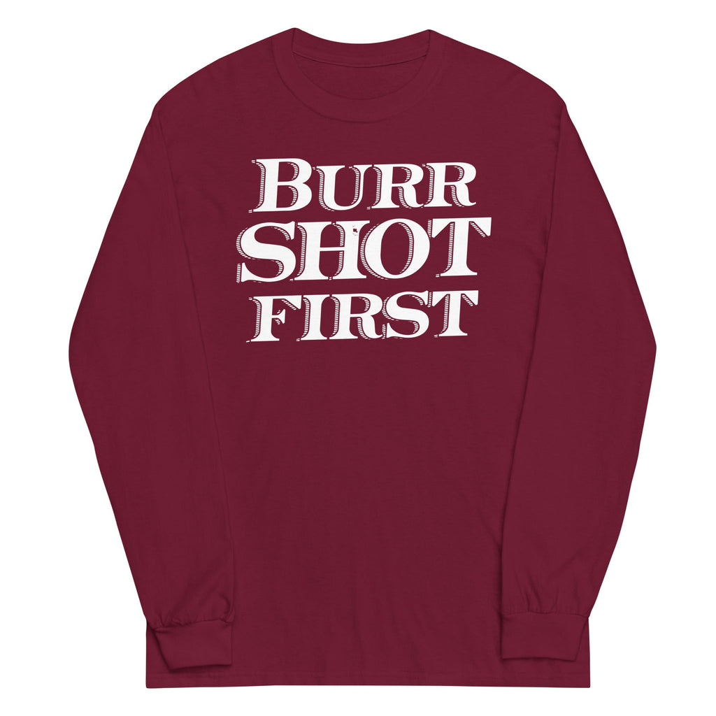 Burr Shot First Unisex Long Sleeve Tee Hoodie, Sweatshirt | CoreVibeTees.com (Image 3)