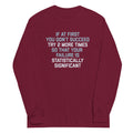 Try 2 More Times So That Your Failure Is Statistically Significant Unisex Long Sleeve Tee Hoodie, Sweatshirt (Image 1)