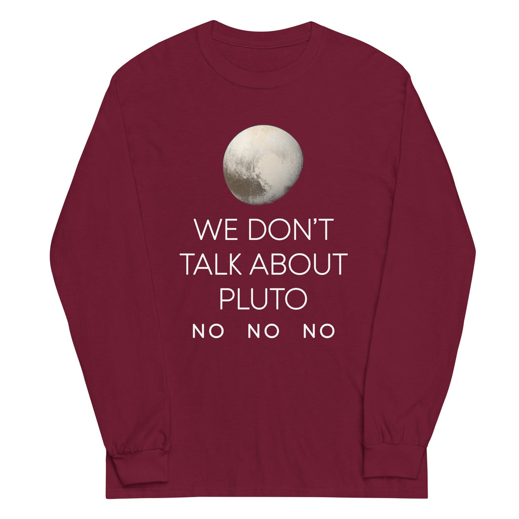 We Don't Talk About Pluto Unisex Long Sleeve Tee Hoodie, Sweatshirt | CoreVibeTees.com (Image 3)