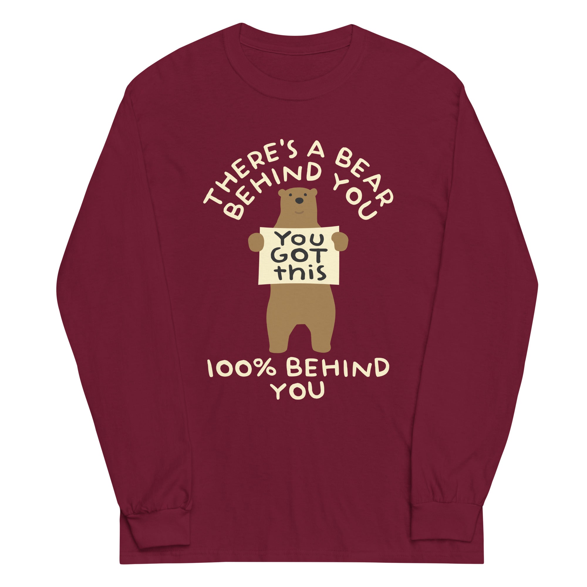 There's A Bear Behind You, 100% Behind You Unisex Long Sleeve Tee Hoodie, Sweatshirt | CoreVibeTees.com (Image 1)
