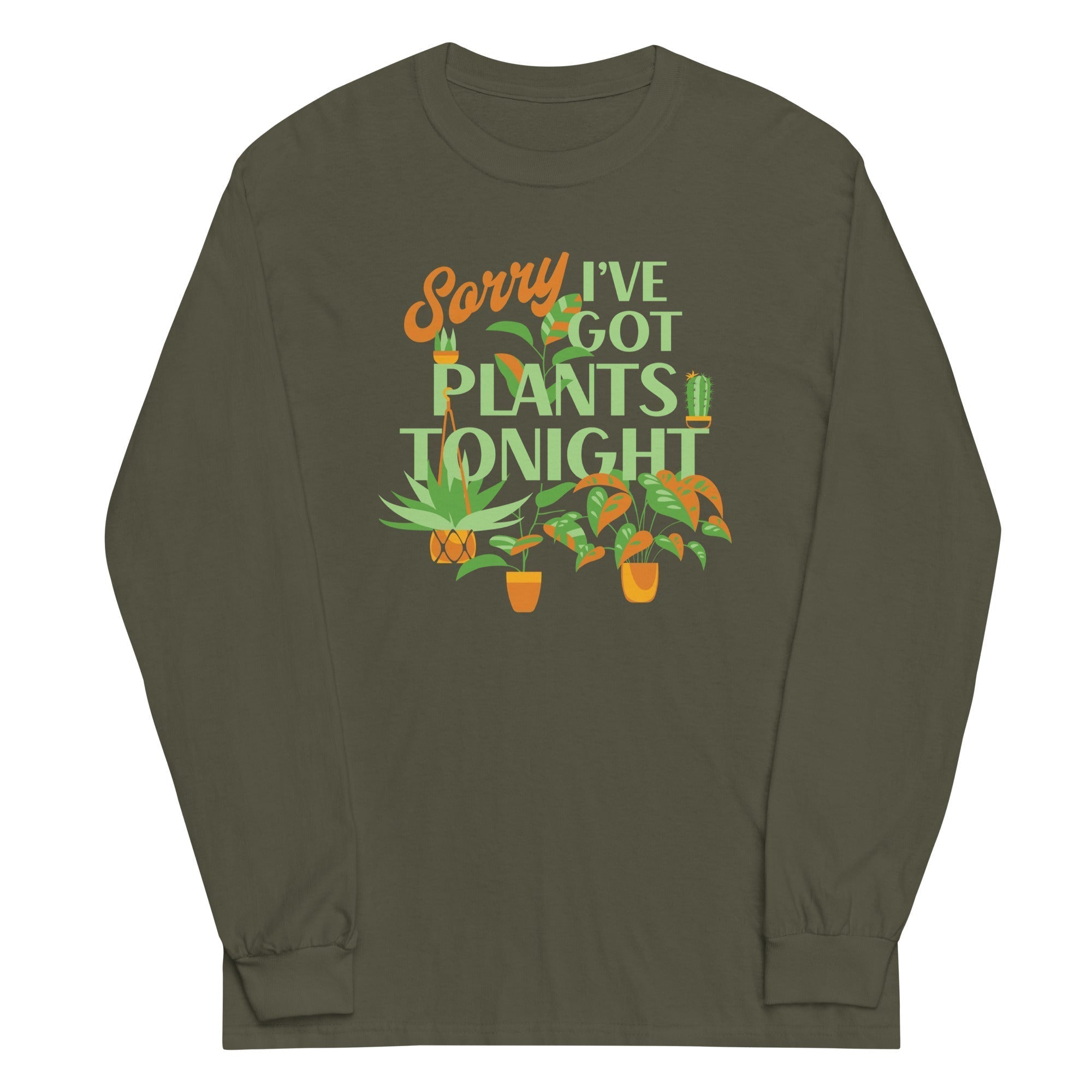 Sorry I've Got Plants Tonight Unisex Long Sleeve Tee Hoodie, Sweatshirt | CoreVibeTees.com (Image 1)
