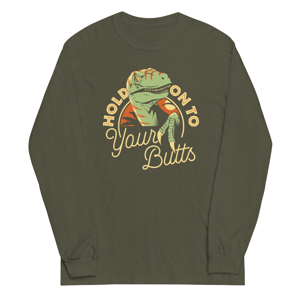 Hold On To Your Butts Unisex Long Sleeve Tee Hoodie, Sweatshirt | CoreVibeTees.com (Image 1)