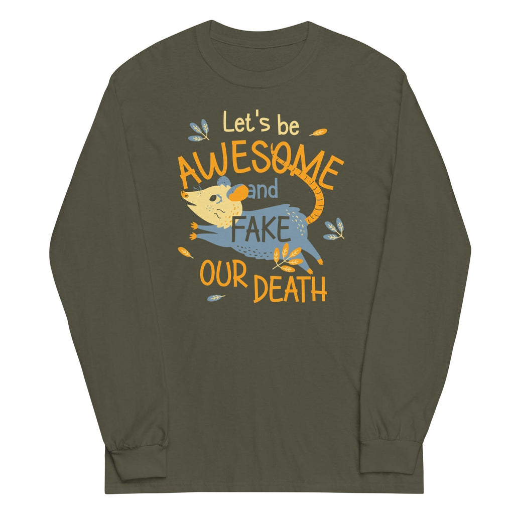 Let's Be Awesome And Fake Our Death Unisex Long Sleeve Tee Hoodie, Sweatshirt | CoreVibeTees.com (Image 5)