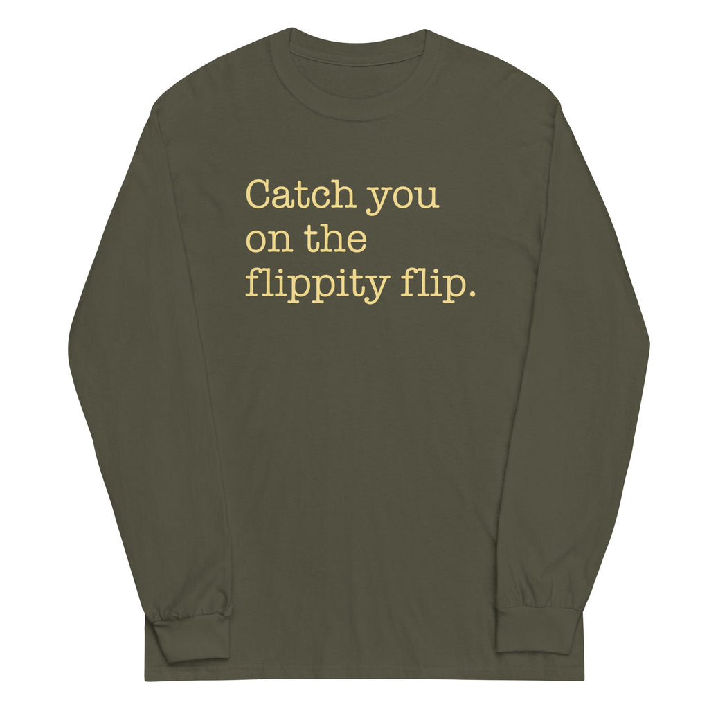 Catch You On The Flippity Flip Unisex Long Sleeve Tee Hoodie, Sweatshirt | CoreVibeTees.com (Image 1)