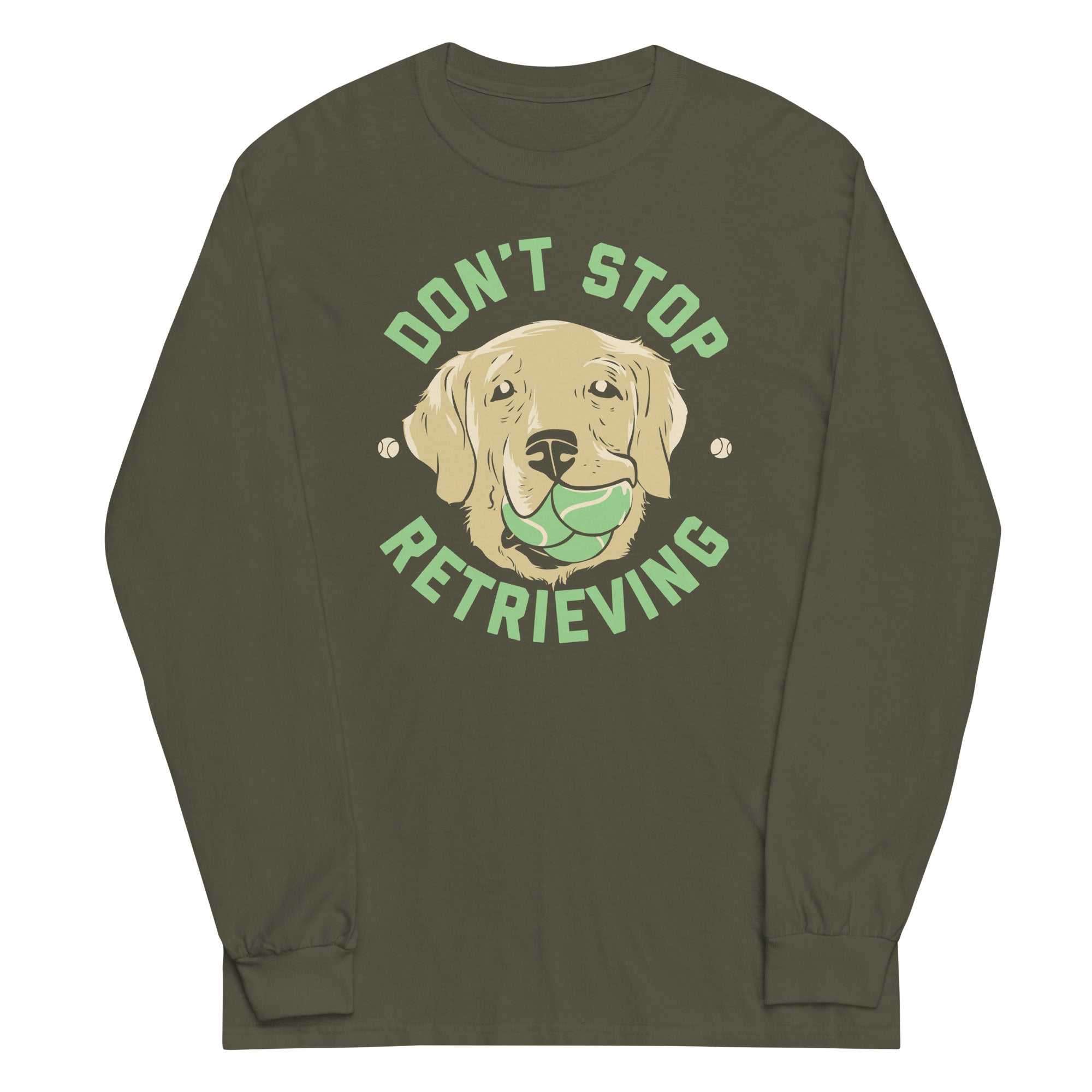 Don't Stop Retrieving Unisex Long Sleeve Tee Hoodie, Sweatshirt | CoreVibeTees.com (Image 1)