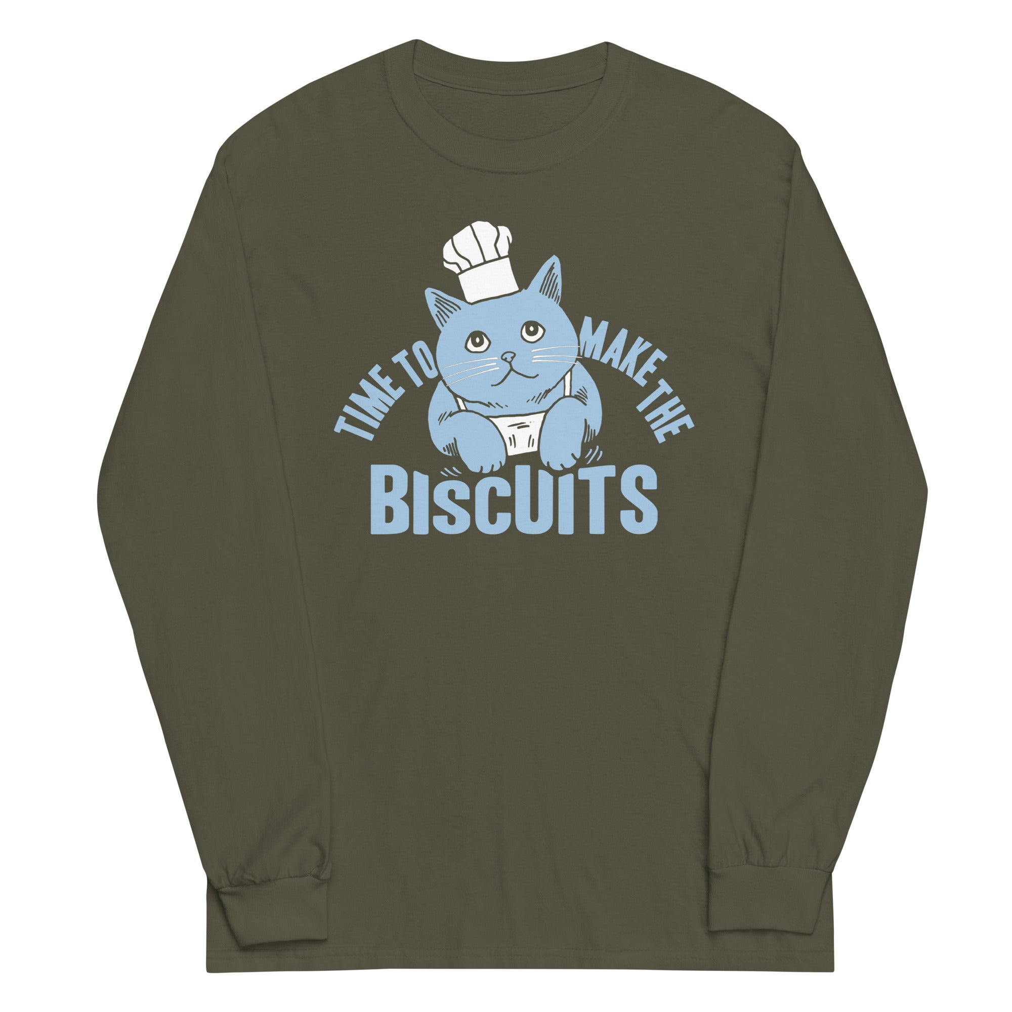 Time To Make The Biscuits Unisex Long Sleeve Tee Hoodie, Sweatshirt | CoreVibeTees.com (Image 1)