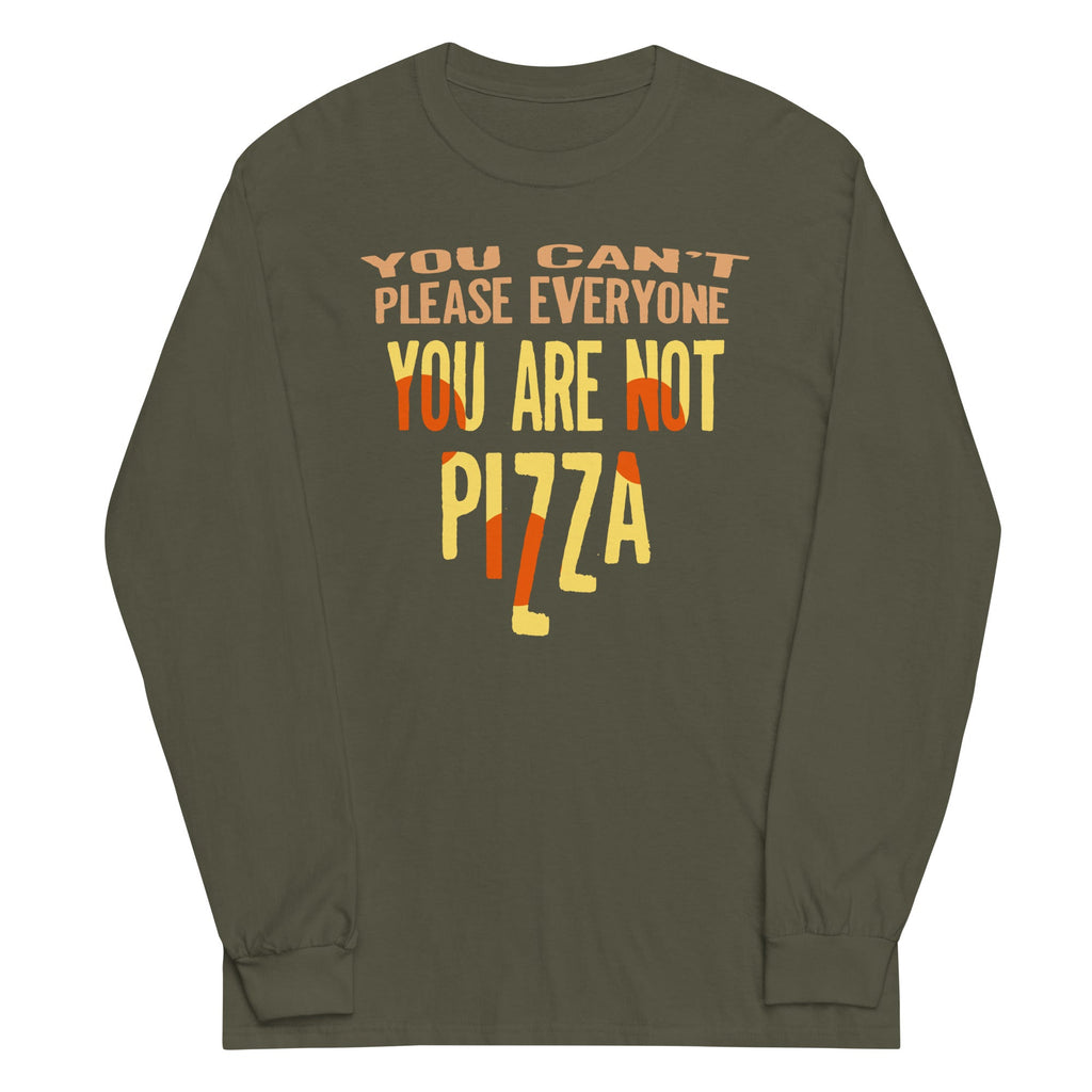 You Are Not Pizza Unisex Long Sleeve Tee Hoodie, Sweatshirt | CoreVibeTees.com (Image 1)
