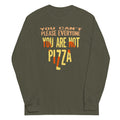 You Are Not Pizza Unisex Long Sleeve Tee Hoodie, Sweatshirt | CoreVibeTees.com (Image 1)