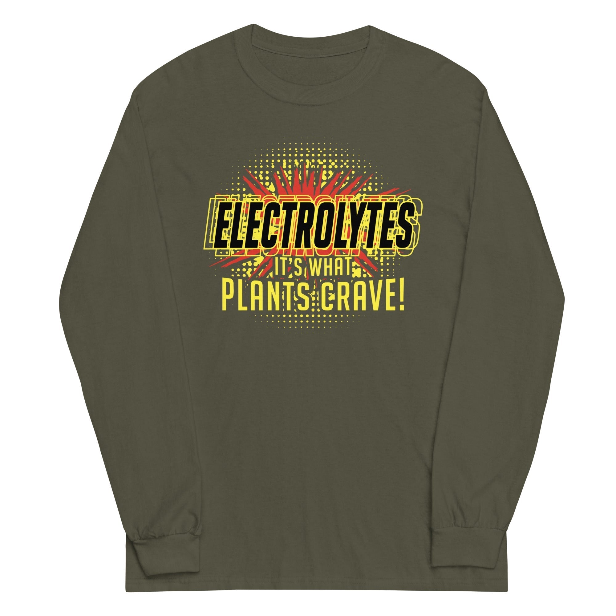 Electrolytes, It's What Plants Crave! Unisex Long Sleeve Tee Hoodie, Sweatshirt | CoreVibeTees.com (Image 2)