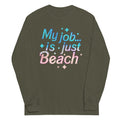 My Job Is Just Beach Unisex Long Sleeve Tee Hoodie, Sweatshirt | CoreVibeTees.com (Image 1)