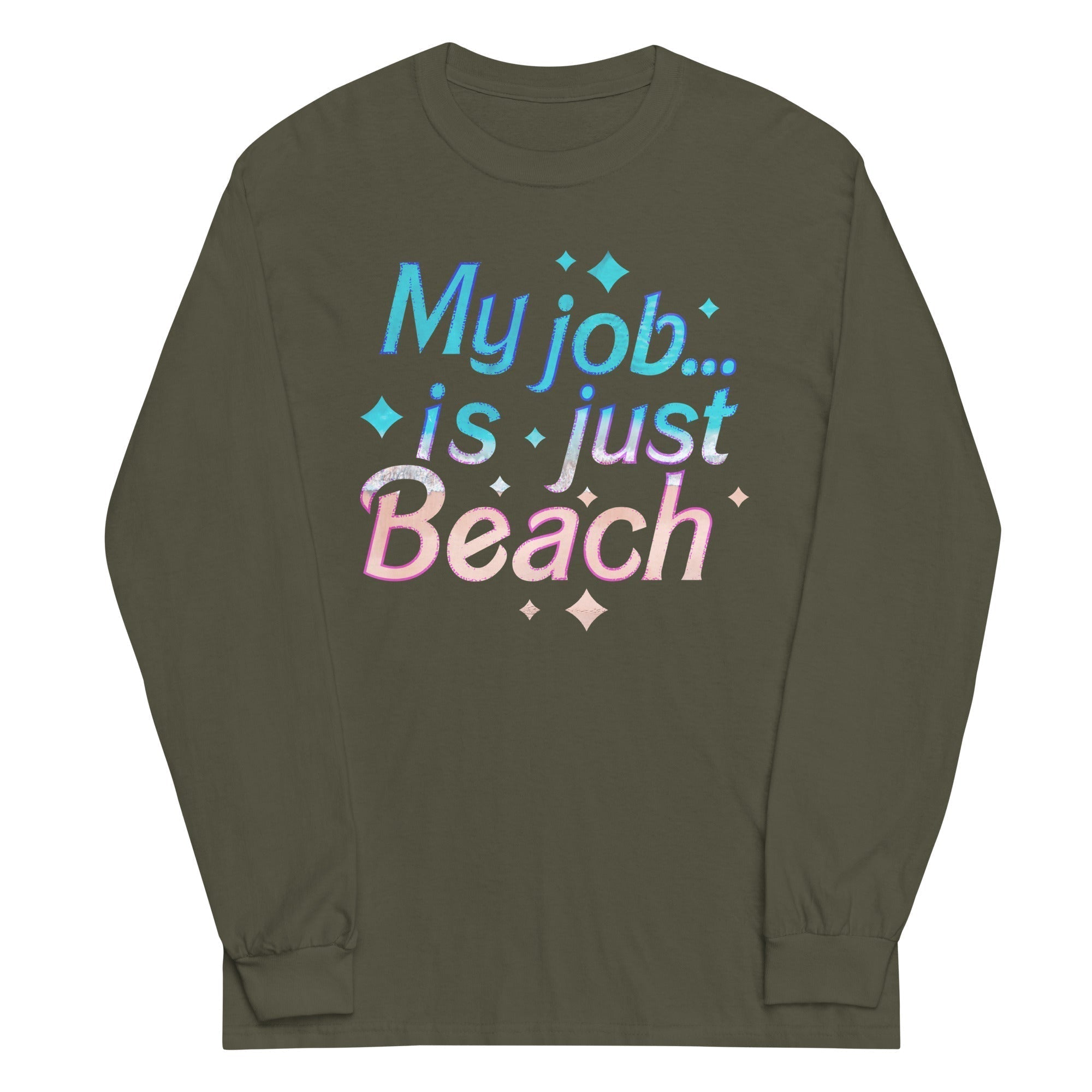My Job Is Just Beach Unisex Long Sleeve Tee Hoodie, Sweatshirt | CoreVibeTees.com (Image 1)