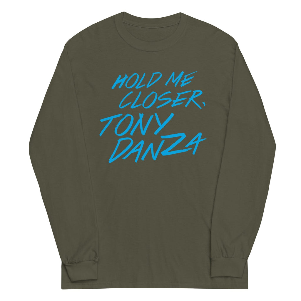 Hold Me Closer, Tony Danza Unisex Long Sleeve Tee Hoodie, Sweatshirt | CoreVibeTees.com (Image 1)