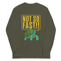 Not So Fast!! Unisex Long Sleeve Tee Hoodie, Sweatshirt | CoreVibeTees.com (Image 1)