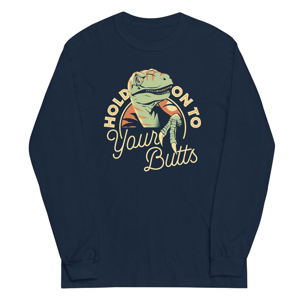 Hold On To Your Butts Unisex Long Sleeve Tee Hoodie, Sweatshirt | CoreVibeTees.com (Image 3)