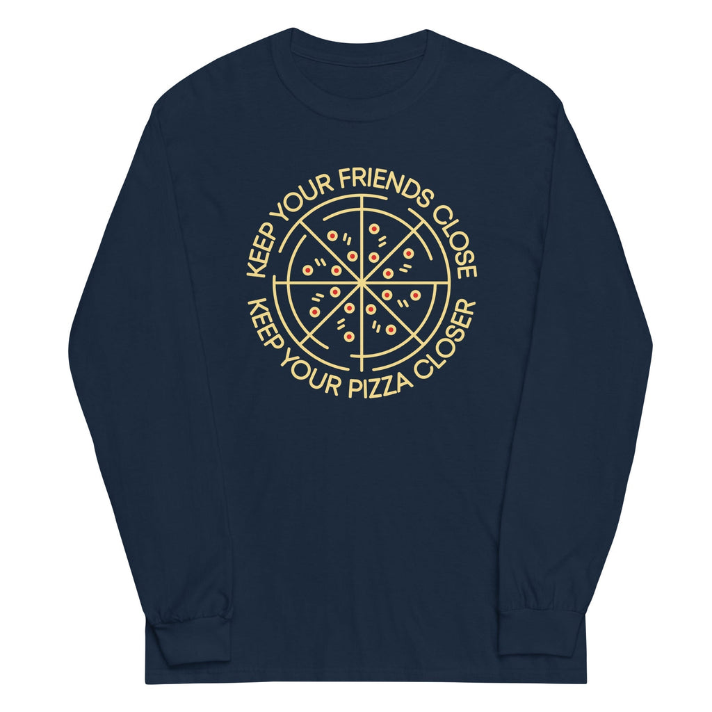 Keep Your Pizza Closer Unisex Long Sleeve Tee Hoodie, Sweatshirt | CoreVibeTees.com (Image 2)