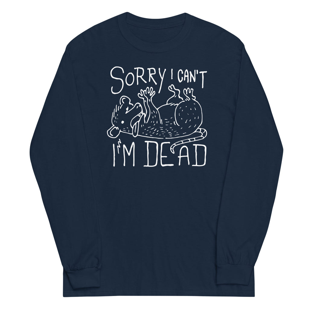 Sorry I Can't I'm Dead Unisex Long Sleeve Tee Hoodie, Sweatshirt | CoreVibeTees.com (Image 2)