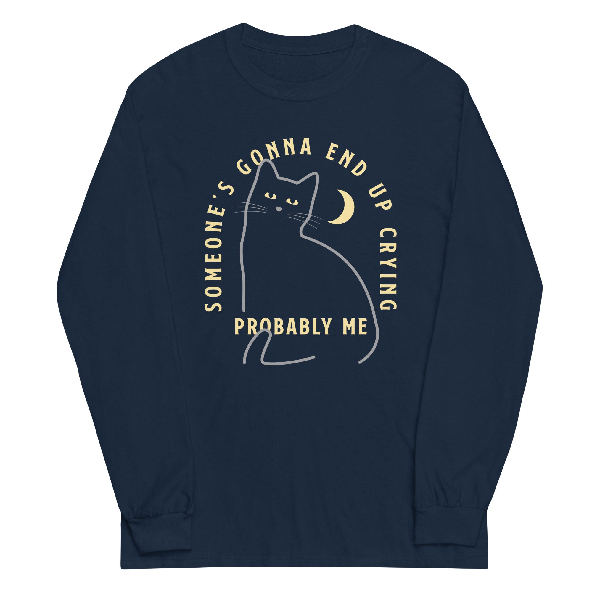 Someone's Gonna End Up Crying Unisex Long Sleeve Tee Hoodie, Sweatshirt | CoreVibeTees.com (Image 2)