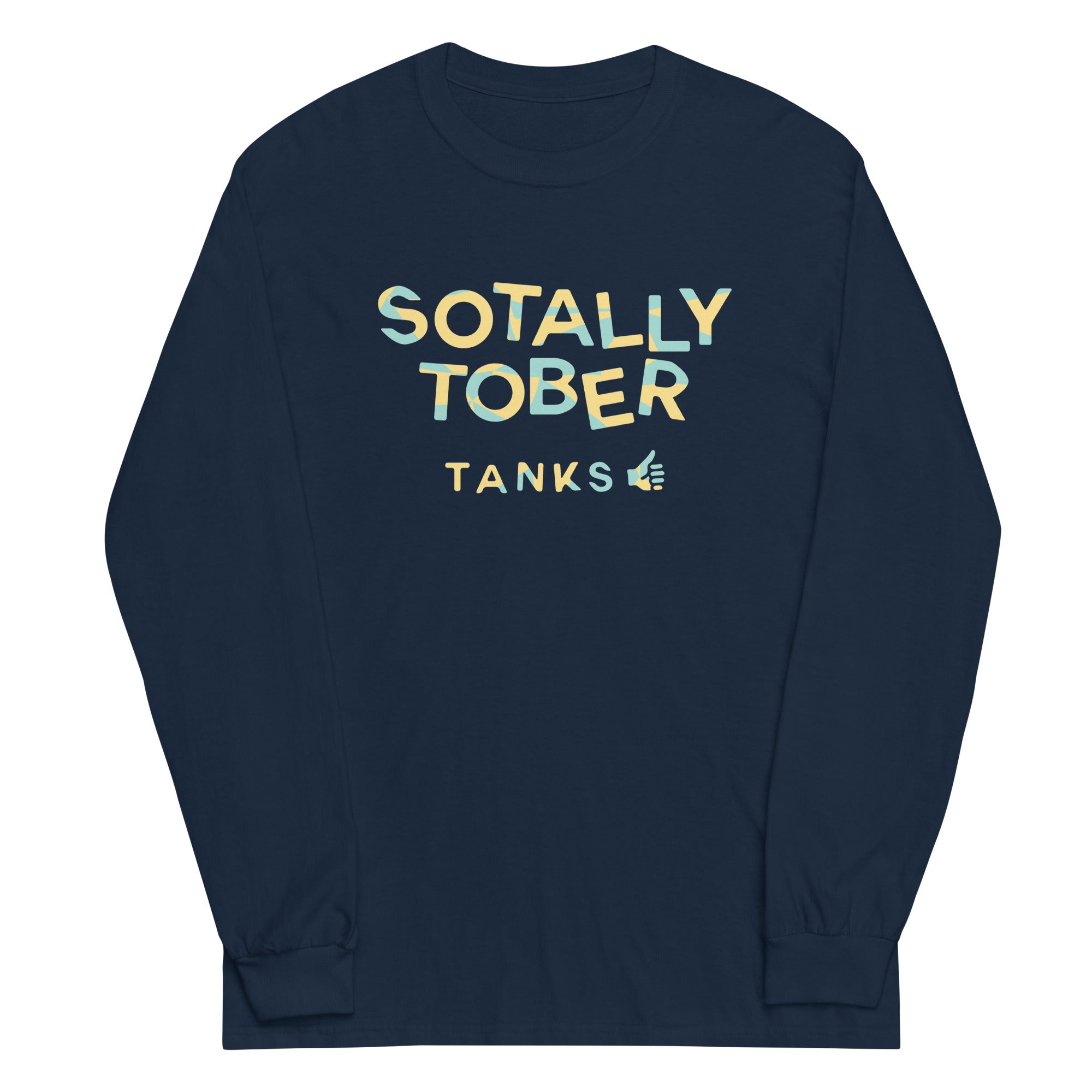 Sotally Tober Unisex Long Sleeve Tee Hoodie, Sweatshirt | CoreVibeTees.com (Image 1)