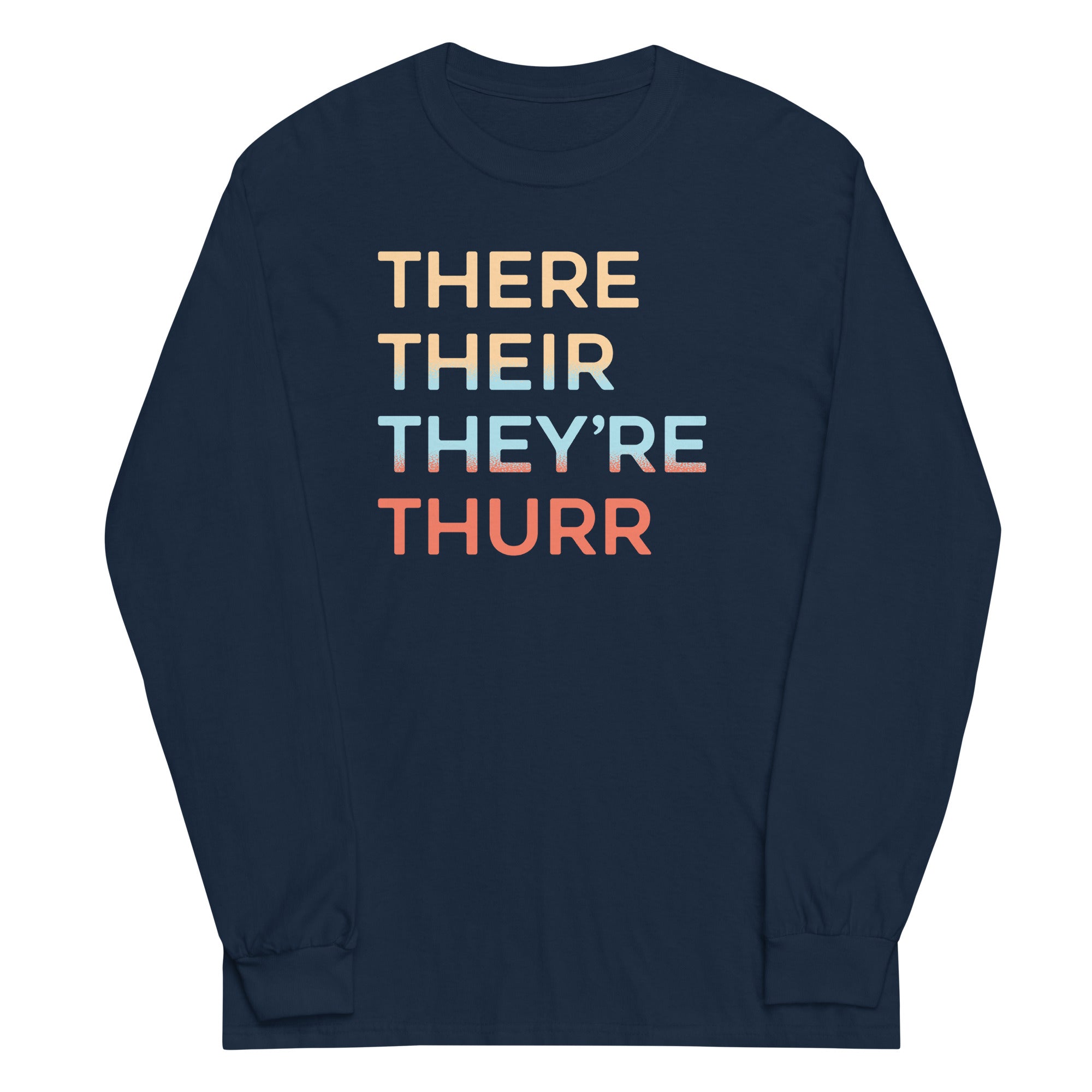 There Their They're Thurr Unisex Long Sleeve Tee Hoodie, Sweatshirt | CoreVibeTees.com (Image 2)