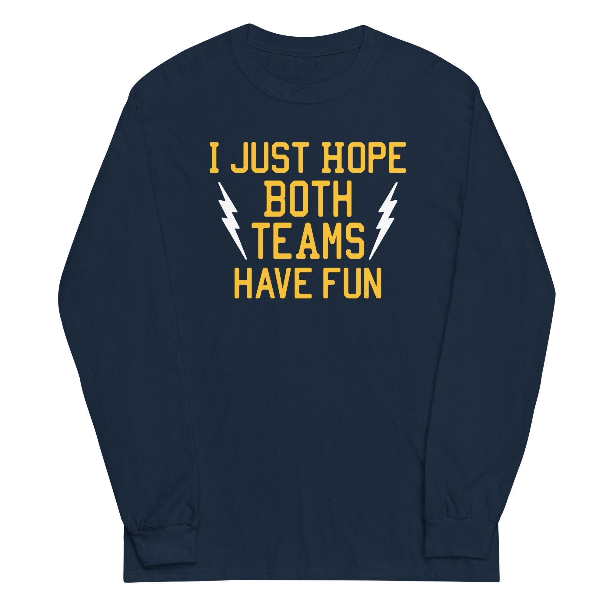 I Just Hope Both Teams Have Fun Unisex Long Sleeve Tee Hoodie, Sweatshirt | CoreVibeTees.com (Image 1)
