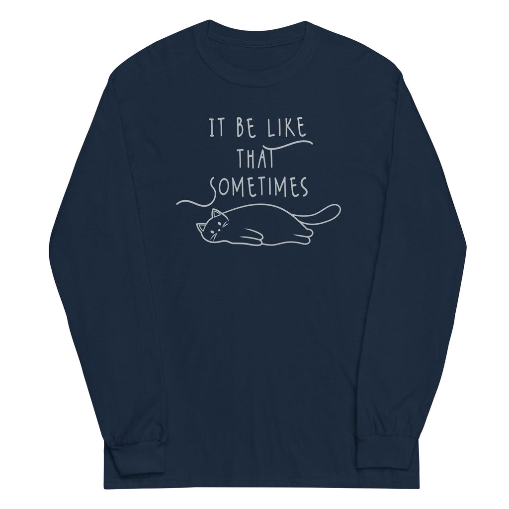 It Be Like That Sometimes Unisex Long Sleeve Tee Hoodie, Sweatshirt | CoreVibeTees.com (Image 2)