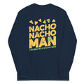 Nacho Nacho Man Unisex Long Sleeve Tee Hoodie, Sweatshirt | CoreVibeTees.com (Image 1)