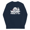 Wamp There It Is Unisex Long Sleeve Tee Hoodie, Sweatshirt | CoreVibeTees.com (Image 1)