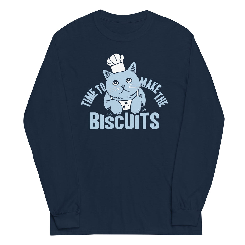 Time To Make The Biscuits Unisex Long Sleeve Tee Hoodie, Sweatshirt | CoreVibeTees.com (Image 3)