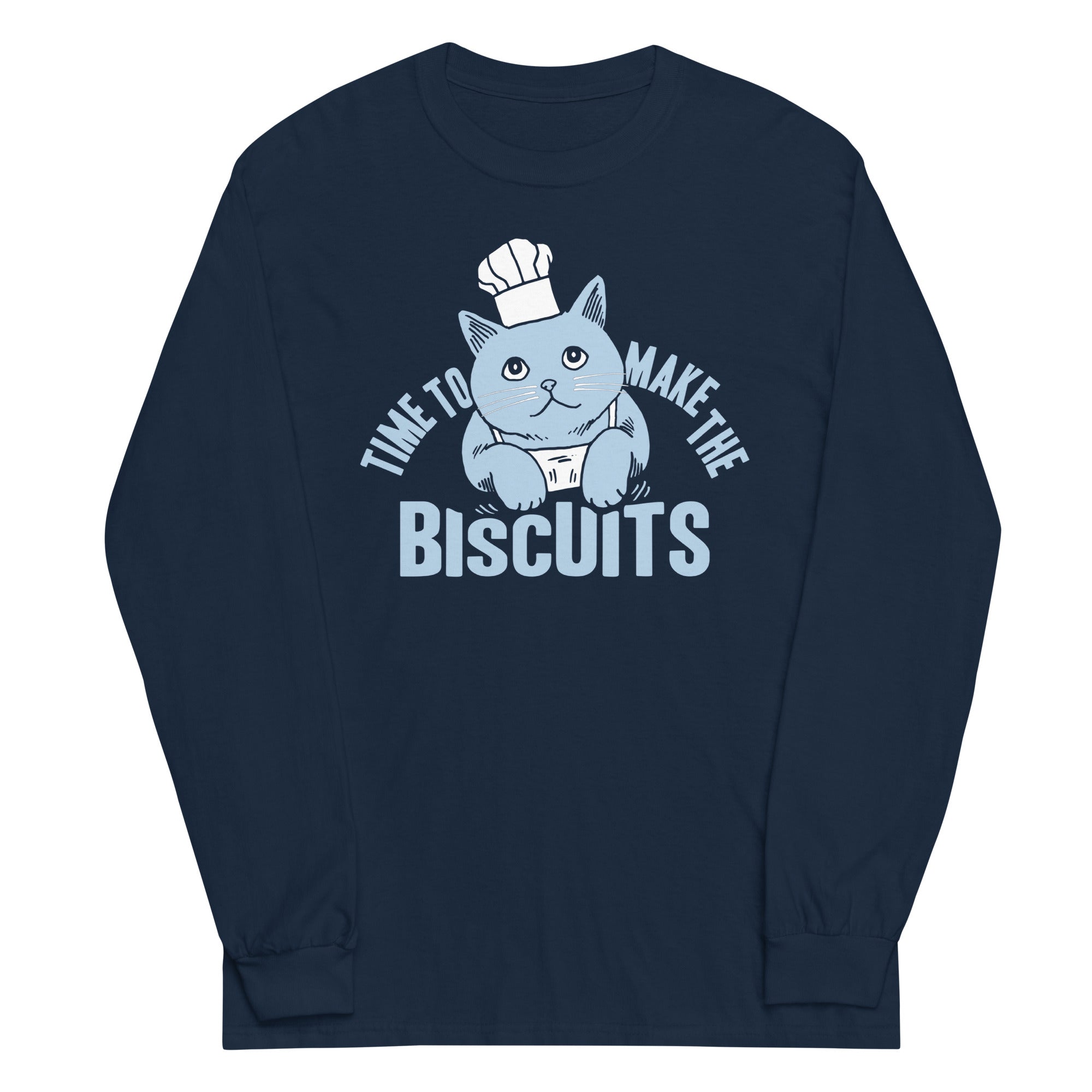 Time To Make The Biscuits Unisex Long Sleeve Tee Hoodie, Sweatshirt | CoreVibeTees.com (Image 3)