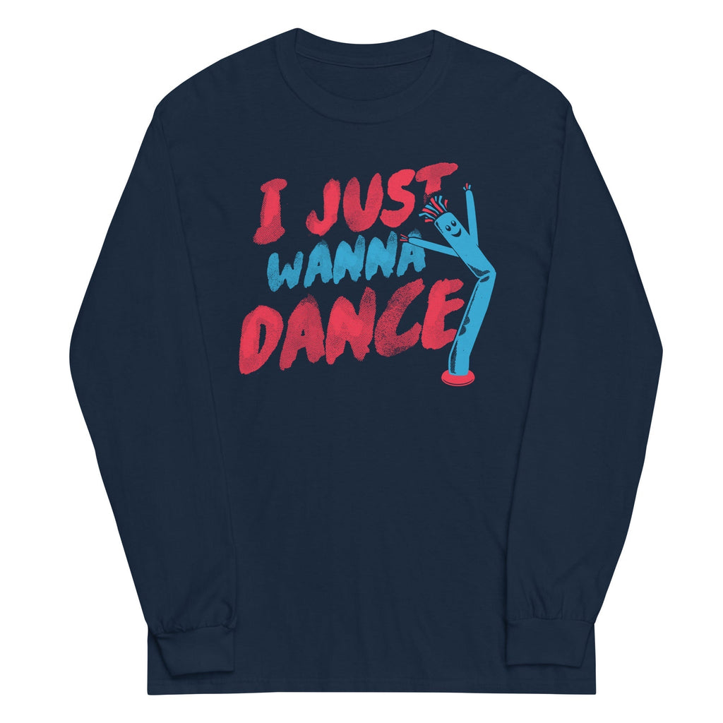 I Just Wanna Dance Unisex Long Sleeve Tee Hoodie, Sweatshirt | CoreVibeTees.com (Image 3)
