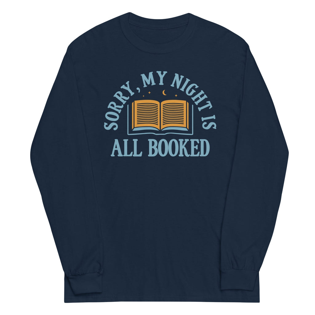 Sorry, My Night Is All Booked Unisex Long Sleeve Tee Hoodie, Sweatshirt | CoreVibeTees.com (Image 1)