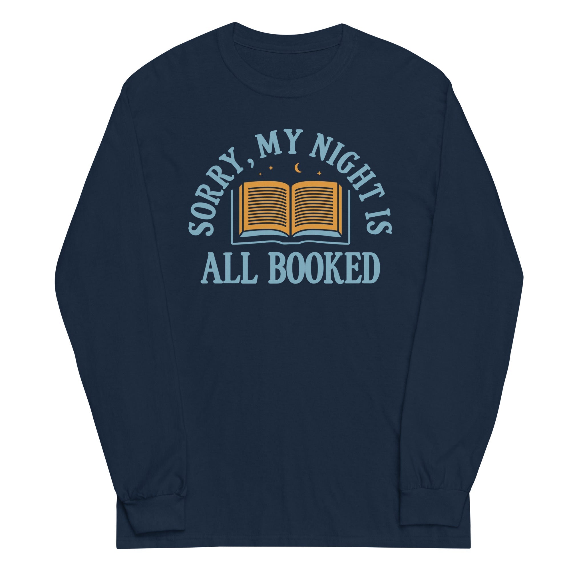 Sorry, My Night Is All Booked Unisex Long Sleeve Tee Hoodie, Sweatshirt | CoreVibeTees.com (Image 1)