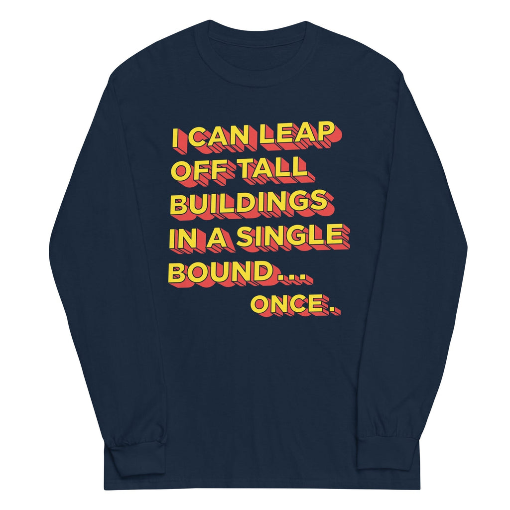 Tall Buildings In A Single Bound Unisex Long Sleeve Tee Hoodie, Sweatshirt | CoreVibeTees.com (Image 1)