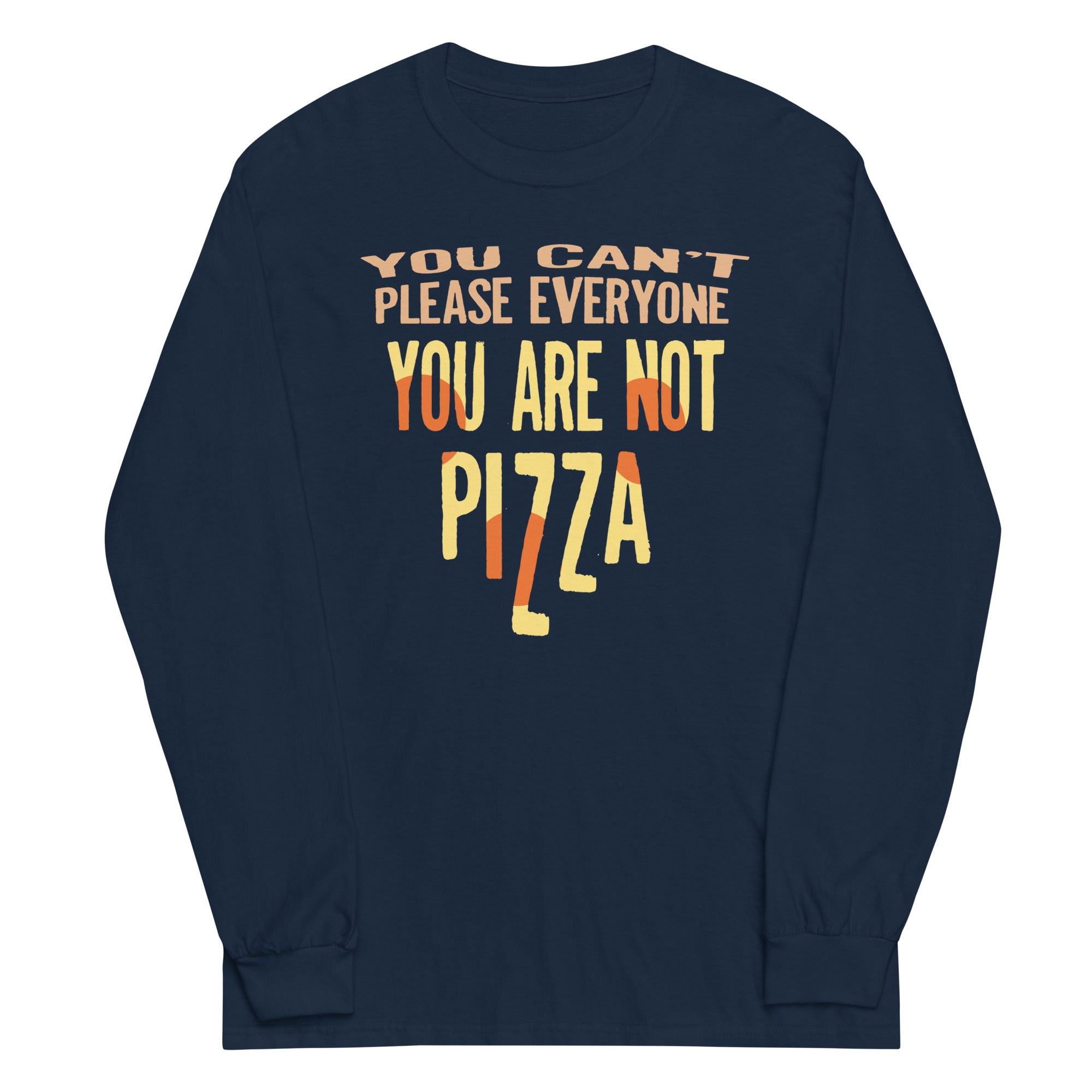 You Are Not Pizza Unisex Long Sleeve Tee Hoodie, Sweatshirt | CoreVibeTees.com (Image 3)